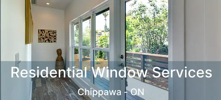  Residential Window Services Chippawa - ON