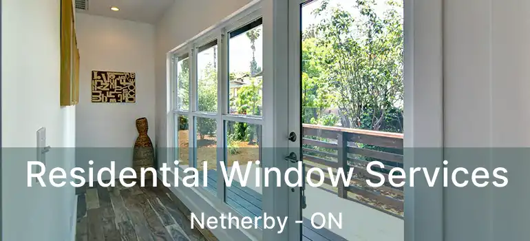  Residential Window Services Netherby - ON