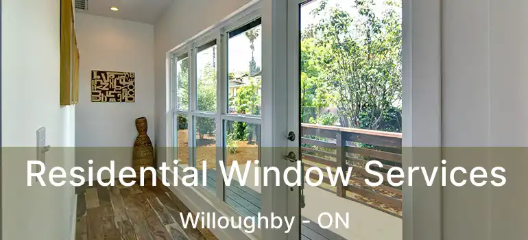  Residential Window Services Willoughby - ON