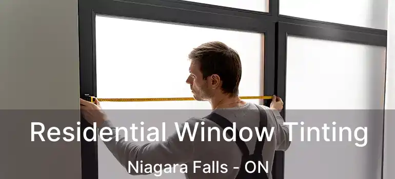  Residential Window Tinting Niagara Falls - ON