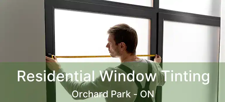  Residential Window Tinting Orchard Park - ON