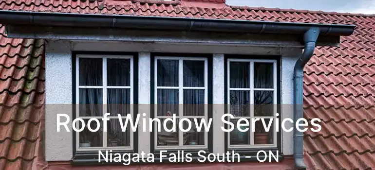  Roof Window Services Niagata Falls South - ON