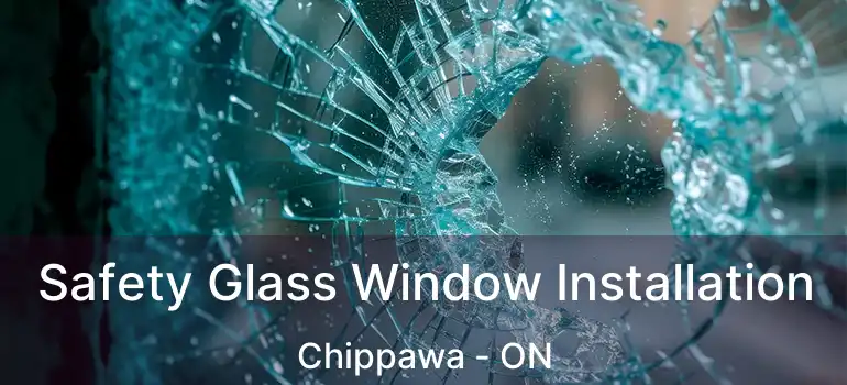  Safety Glass Window Installation Chippawa - ON