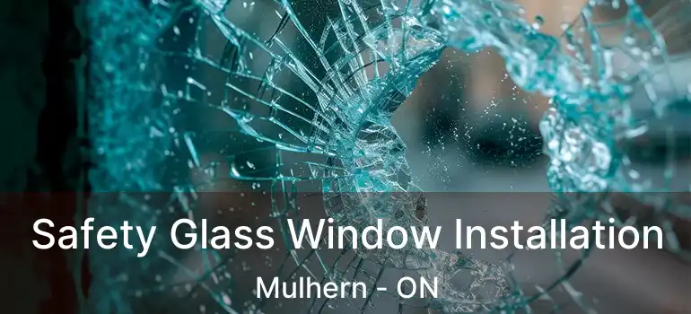  Safety Glass Window Installation Mulhern - ON