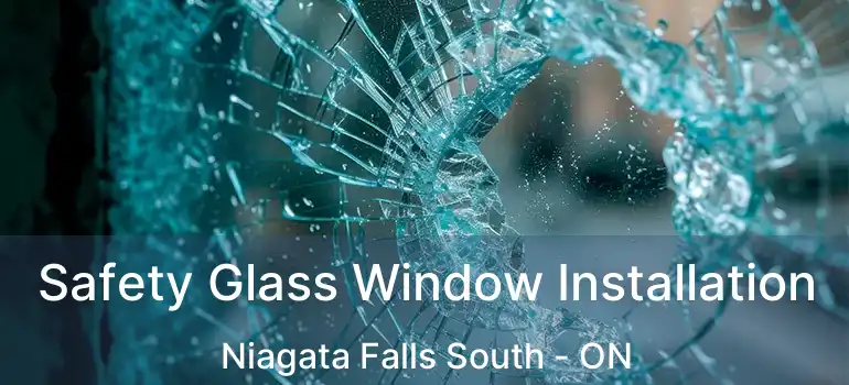  Safety Glass Window Installation Niagata Falls South - ON