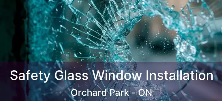  Safety Glass Window Installation Orchard Park - ON