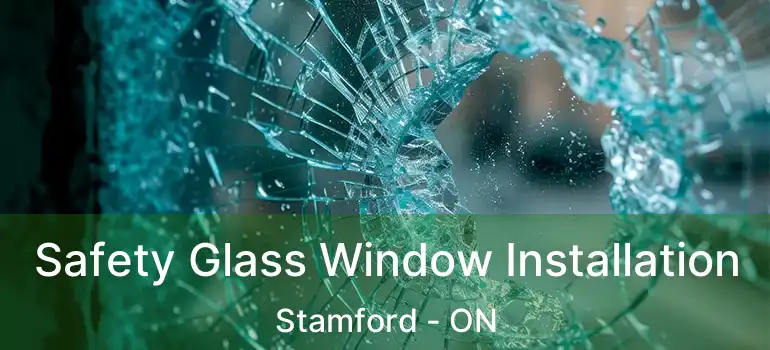  Safety Glass Window Installation Stamford - ON