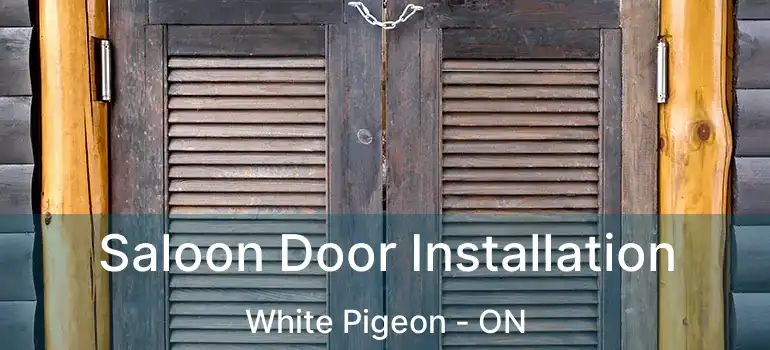  Saloon Door Installation White Pigeon - ON