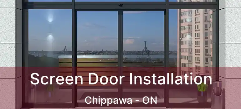  Screen Door Installation Chippawa - ON