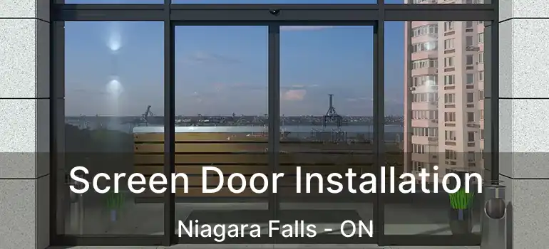  Screen Door Installation Niagara Falls - ON