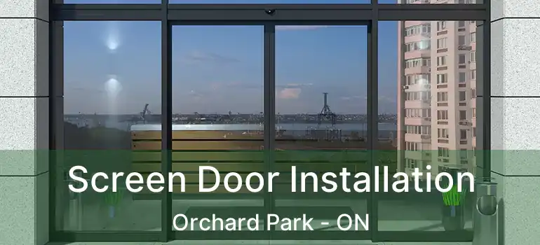  Screen Door Installation Orchard Park - ON