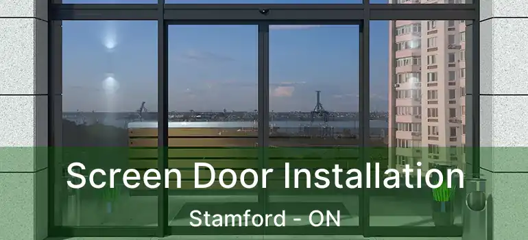  Screen Door Installation Stamford - ON