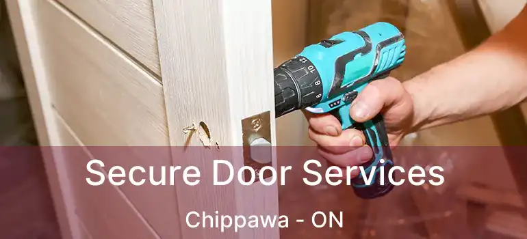  Secure Door Services Chippawa - ON