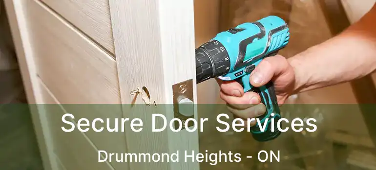  Secure Door Services Drummond Heights - ON