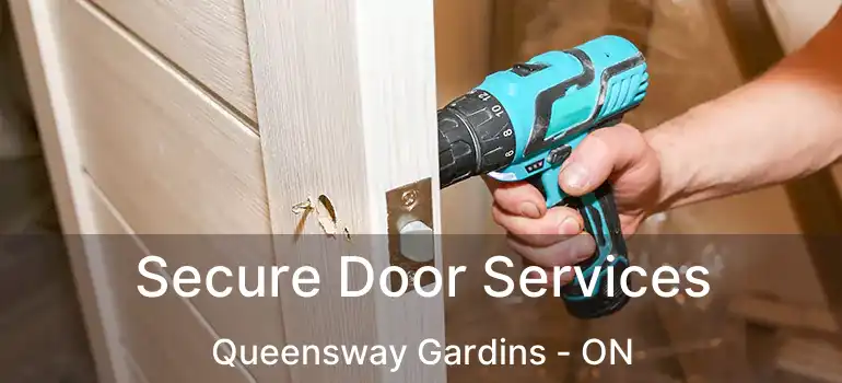  Secure Door Services Queensway Gardins - ON