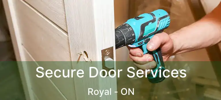  Secure Door Services Royal - ON