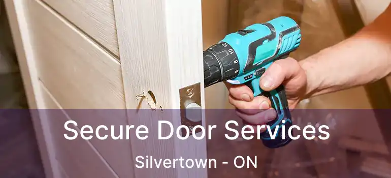  Secure Door Services Silvertown - ON