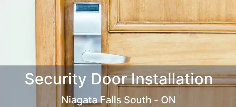  Security Door Installation Niagata Falls South - ON