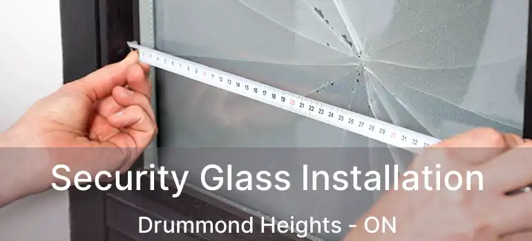  Security Glass Installation Drummond Heights - ON