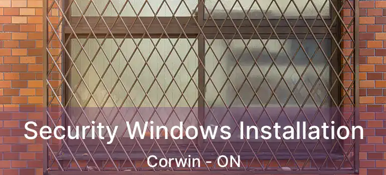  Security Windows Installation Corwin - ON