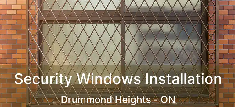  Security Windows Installation Drummond Heights - ON