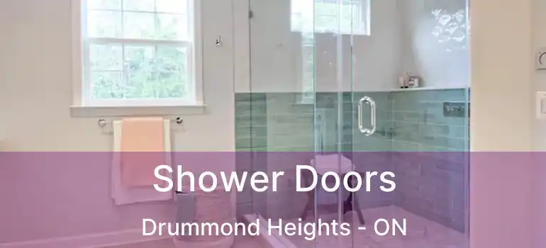  Shower Doors Drummond Heights - ON