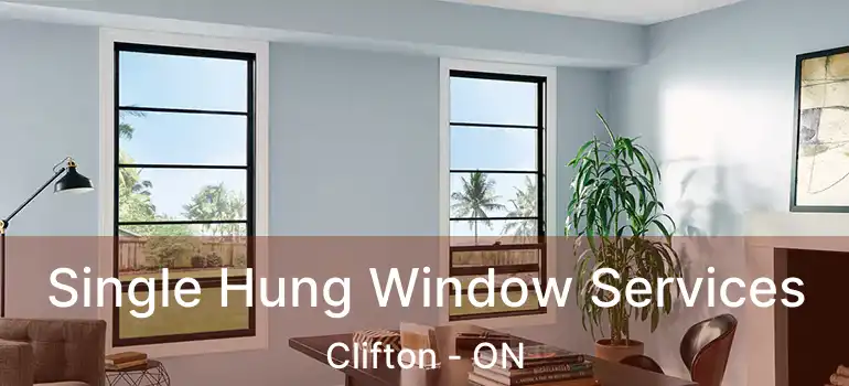  Single Hung Window Services Clifton - ON