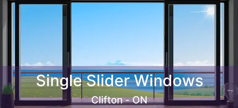  Single Slider Windows Clifton - ON