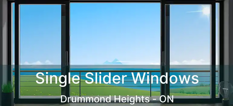  Single Slider Windows Drummond Heights - ON