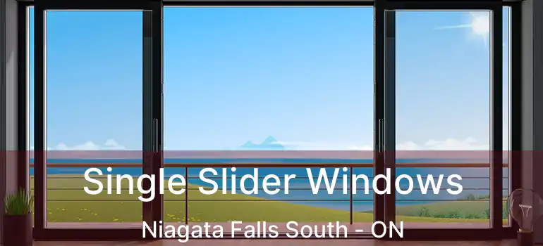  Single Slider Windows Niagata Falls South - ON