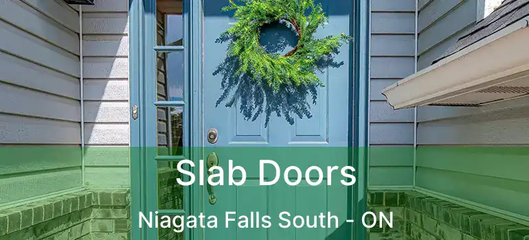  Slab Doors Niagata Falls South - ON