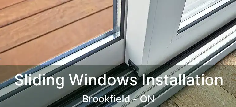  Sliding Windows Installation Brookfield - ON