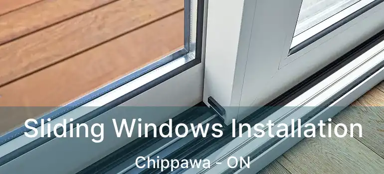  Sliding Windows Installation Chippawa - ON