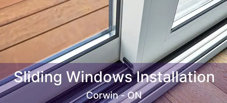 Sliding Windows Installation Corwin - ON
