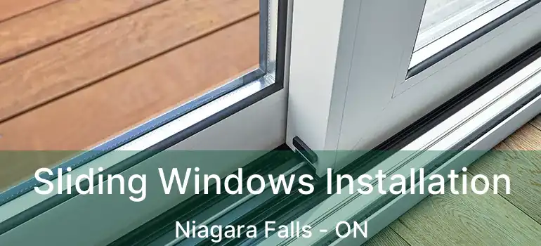  Sliding Windows Installation Niagara Falls - ON