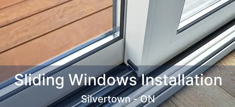  Sliding Windows Installation Silvertown - ON