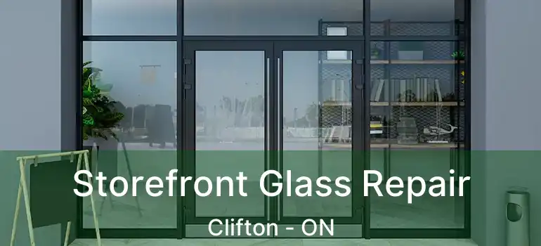  Storefront Glass Repair Clifton - ON