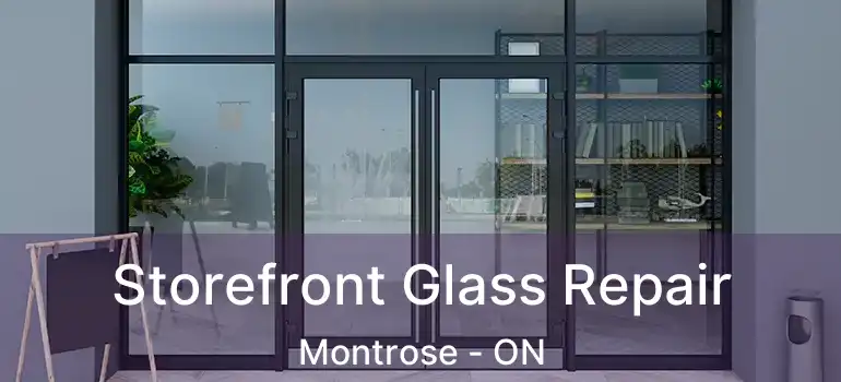  Storefront Glass Repair Montrose - ON