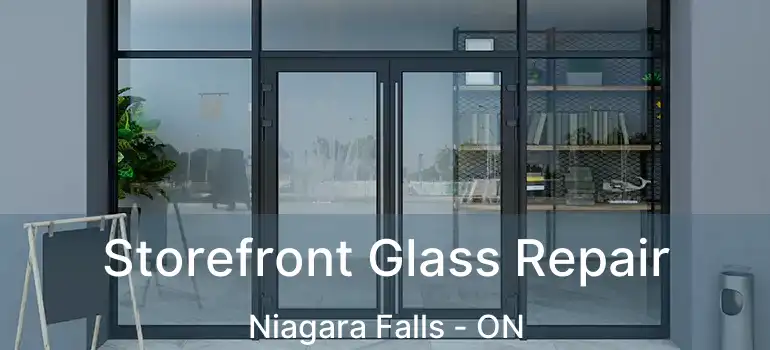  Storefront Glass Repair Niagara Falls - ON