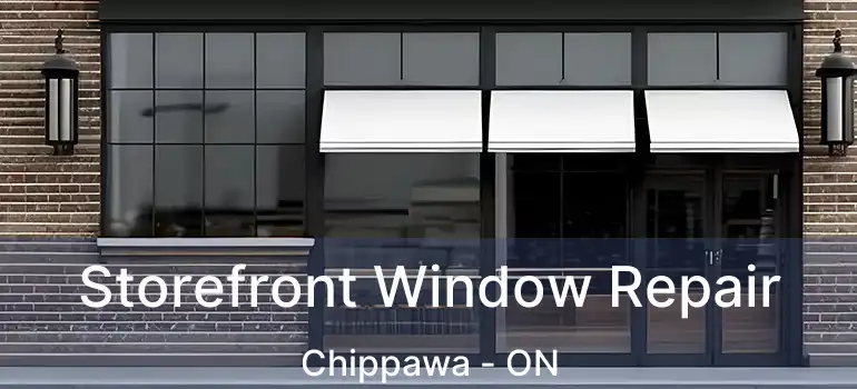  Storefront Window Repair Chippawa - ON