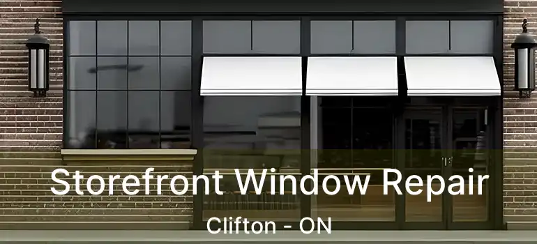  Storefront Window Repair Clifton - ON