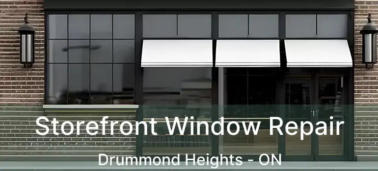  Storefront Window Repair Drummond Heights - ON