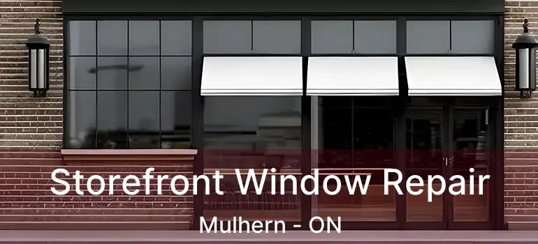  Storefront Window Repair Mulhern - ON