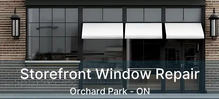  Storefront Window Repair Orchard Park - ON