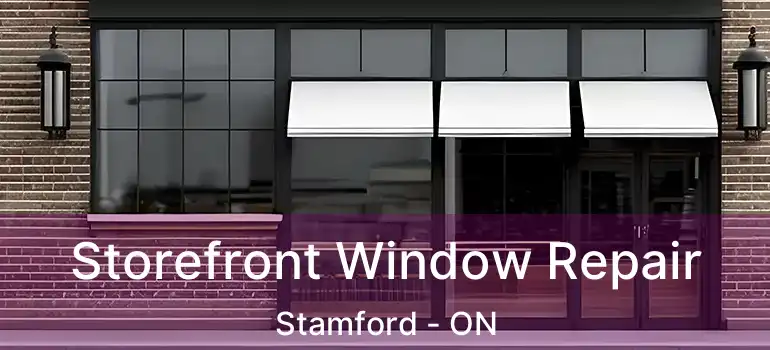  Storefront Window Repair Stamford - ON