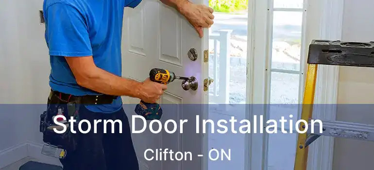  Storm Door Installation Clifton - ON