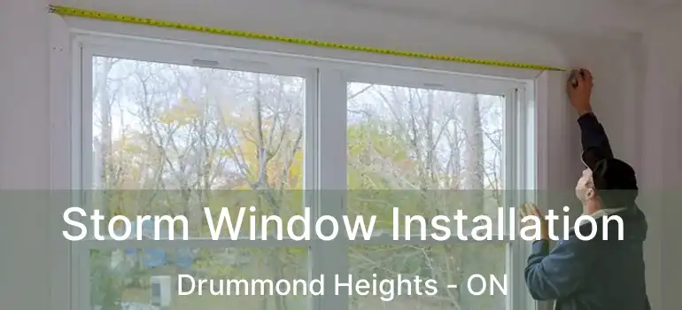  Storm Window Installation Drummond Heights - ON