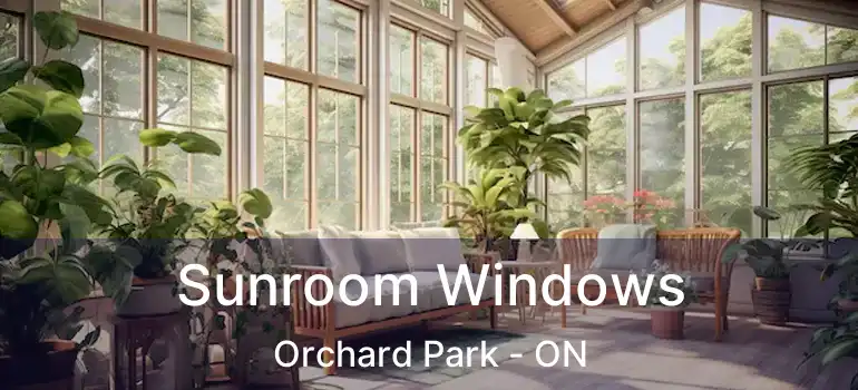  Sunroom Windows Orchard Park - ON