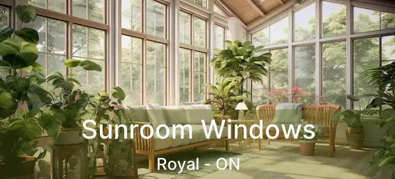  Sunroom Windows Royal - ON