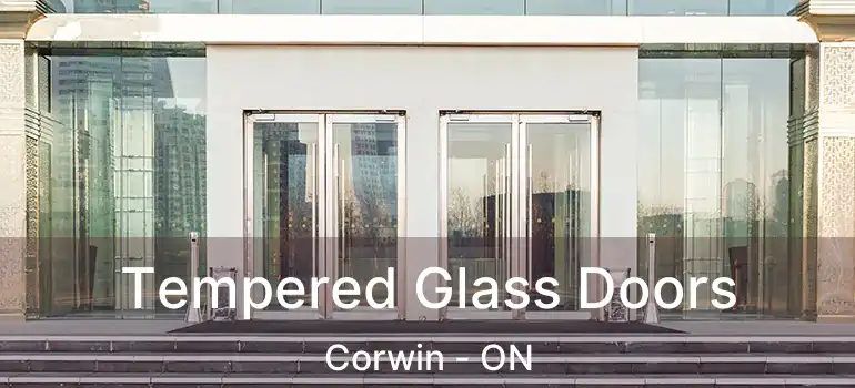  Tempered Glass Doors Corwin - ON